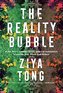 The Reality Bubble: Blind Spots, Hidden Truths, and the Dangerous Illusions That Shape Our World