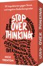 Stop Overthinking - 55 Impulskarten gegen Stress und negative Gedankenspiralen
