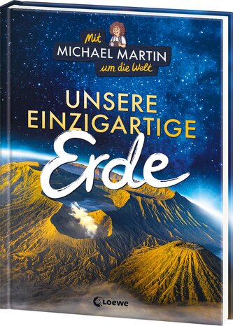 Mit Michael Martin um die Welt - Unsere einzigartige Erde Mit Michael Martin um die Welt - Unsere einzigartige Erde