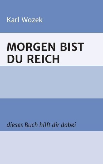 MORGEN BIST DU REICH
