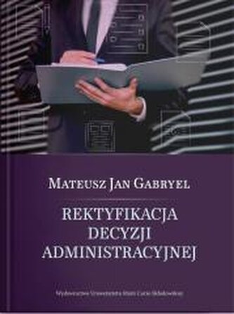 Rektyfikacja decyzji administracyjnej Rektyfikacja decyzji administracyjnej