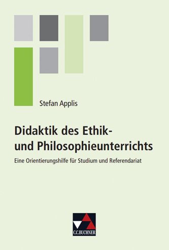 Didaktik des Ethik- und Philosophieunterrichts