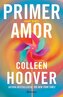 Primer Amor (Novela) / Heart Bones (a Novel)