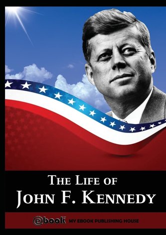 LIFE OF JOHN F KENNEDY