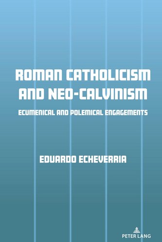 Roman Catholicism and Neo-Calvinism Roman Catholicism and Neo-Calvinism