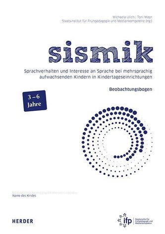 sismik Sprachverhalten und Interesse an Sprache bei mehrsprachig aufwachsenden Kindern in Kindertageseinrichtungen