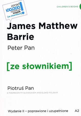 Peter Pan / Piotruś Pan z podręcznym słownikiem angielsko-polskim Poziom A2 Peter Pan / Piotruś Pan z podręcznym słownikiem angielsko-polskim Poziom A2
