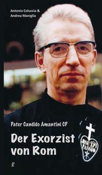 Pater Candido Amantini - Der Exorzist von Rom