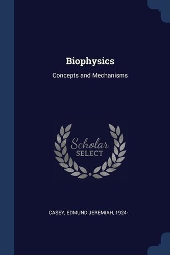 Biophysics: Concepts and Mechanisms