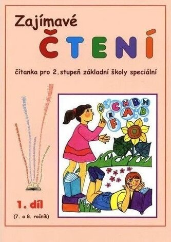 Zajímavé čtení – 1. díl (7. a 8. ročník) Čítanka pro 2. stupeň ZŠ speciální Zajímavé čtení – 1. díl (7. a 8. ročník) Čítanka pro 2. stupeň ZŠ speciální