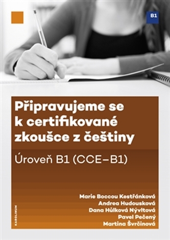 Připravujeme se k certifikované zkoušce z češtiny, úroveň B1 (CCE B1)