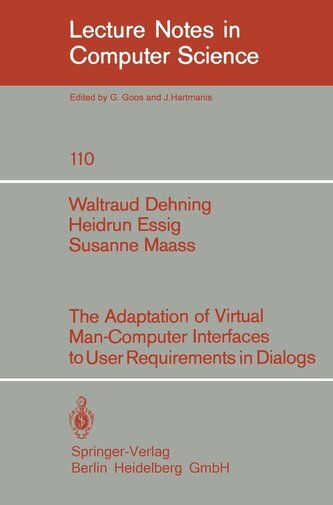 The Adaption of Virtual Man-Computer Interfaces to User Requirements in Dialogs