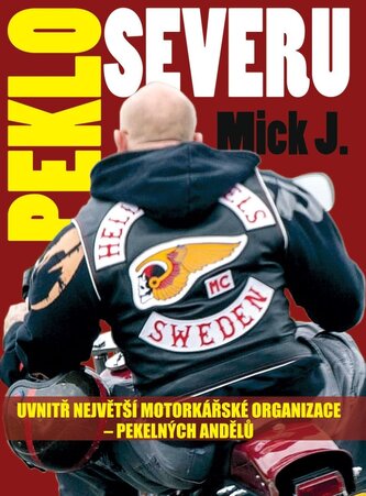 Peklo severu - Uvnitř největší motorkářské organizace – Pekelných Andělů Peklo severu - Uvnitř největší motorkářské organizace – Pekelných Andělů