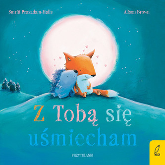 Z tobą się uśmiecham. Przytulanki Z tobą się uśmiecham. Przytulanki