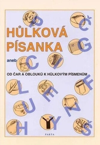 Hůlková písanka, aneb od čar a oblouků k hůlkovým písmenkům Hůlková písanka, aneb od čar a oblouků k hůlkovým písmenkům