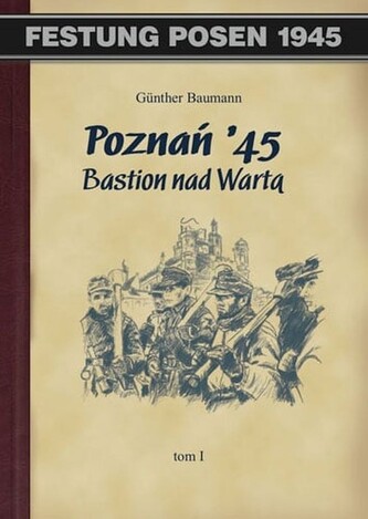 Poznań 45 Bastion nad Wartą Tom 1