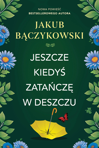 Jeszcze kiedyś zatańczę w deszczu