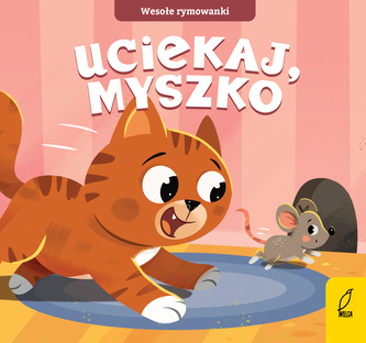Uciekaj, myszko. Wesołe rymowanki Uciekaj, myszko. Wesołe rymowanki