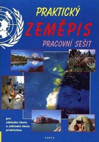 Praktický zeměpis, pracovní sešit pro 2. stupeň ZŠ a ZŠ praktické Praktický zeměpis, pracovní sešit pro 2. stupeň ZŠ a ZŠ praktické