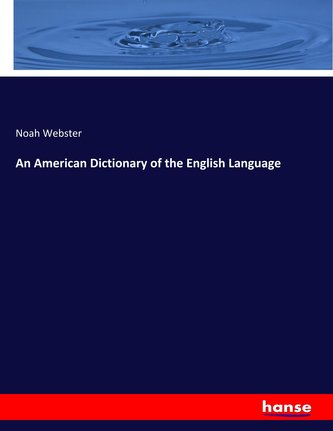 An American Dictionary of the English Language