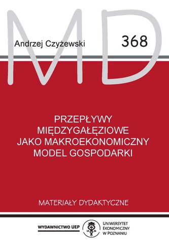 Przepływy międzygałęziowe jako makroekonomiczny model gospodarki Przepływy międzygałęziowe jako makroekonomiczny model gospodarki