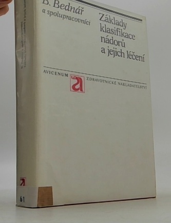 Základy klasifikace nádorů a jejich léčení Základy klasifikace nádorů a jejich léčení