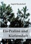 Eispraliné und Kiefernduft