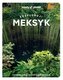 Meksyk. Eksploruj! Lonely Planet