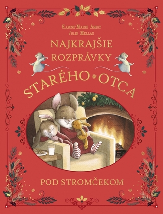 Najkrajšie rozprávky starého otca pod stromčekom Najkrajšie rozprávky starého otca pod stromčekom