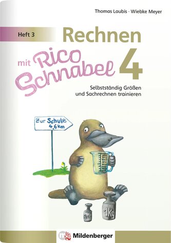 Rechnen mit Rico Schnabel 4, Heft 3 - Selbstständig Größen und Sachrechnen trainieren