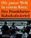 Die ganze Welt in einem Kiez: Das Frankfurter Bahnhofsviertel