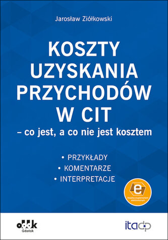 Koszty uzyskania przychodów w CIT - co jest, a co nie jest kosztem