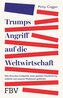 Trumps Angriff auf die Weltwirtschaft