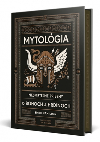 Mytológia: Nesmrteľné príbehy o bohoch a hrdinoch Mytológia: Nesmrteľné príbehy o bohoch a hrdinoch