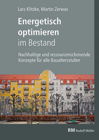 Energetisch optimieren im Bestand Energetisch optimieren im Bestand