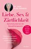 Liebe, Sex & Zärtlichkeit - Sprechstunde bei der Sexualtherapeutin. Ratgeber zur weiblichen Lust