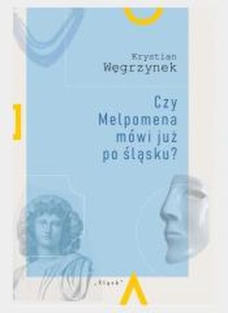 Czy Melpomena mówi już po śląsku?