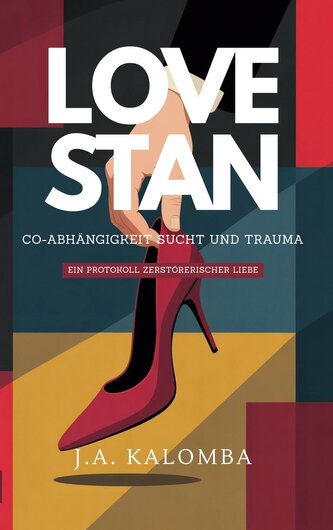 Love Stan - Co-Abhängigkeit, Sucht und Trauma