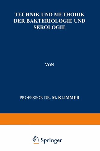 Technik und Methodik der Bakteriologie und Serologie Technik und Methodik der Bakteriologie und Serologie