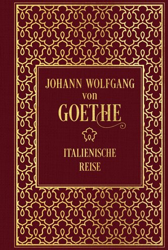 Italienische Reise: Mit zeitgenössischen Illustrationen Italienische Reise: Mit zeitgenössischen Illustrationen