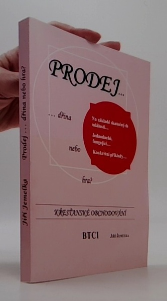 Prodej ... dřina nebo hra ? Prodej ... dřina nebo hra ?
