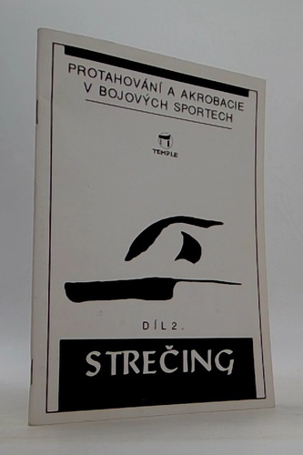 Strečing - Protahování a akrobacie v bojových sportech 2. díl