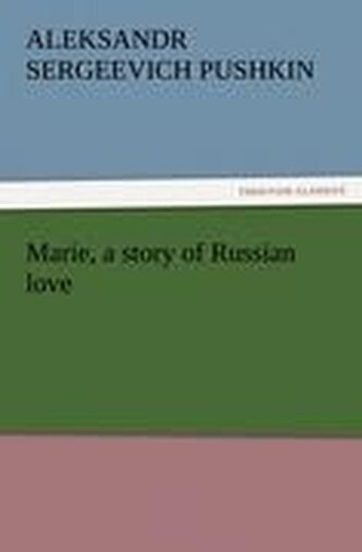 Marie, a story of Russian love Marie, a story of Russian love