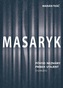 Masaryk: Pôvod neznámy - príbeh utajený (román)