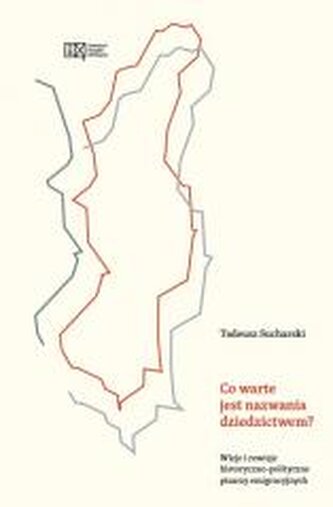 Co warte jest nazwania dziedzictwem? Co warte jest nazwania dziedzictwem?