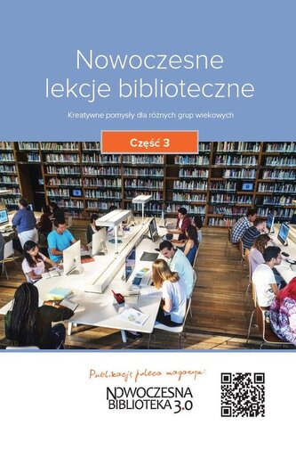 Nowoczesne lekcje biblioteczne Część 3 Nowoczesne lekcje biblioteczne Część 3