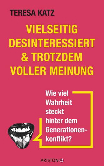 Vielseitig desinteressiert & trotzdem voller Meinung