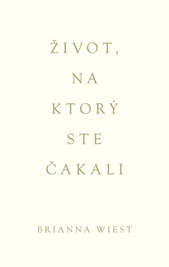 Život, na ktorý ste čakali