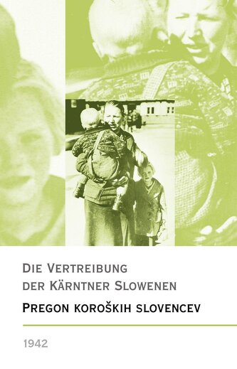 Die Vertreibung der Kärntner Slowenen 1942 - Pregon koro¿kih Slovencev1942