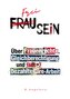 Frau Sein / Frei Sein